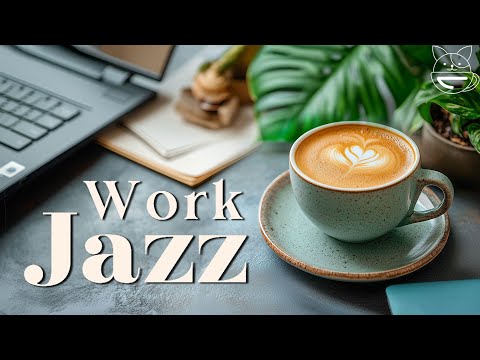 Work Jazz & Bossa Nova for Concentration | Smooth Jazz Instrumental for Work | Cafe Sounds Relaxing