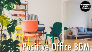 Positive Office BGM【For Work / Study】Restaurants BGM, Lounge Music, shop BGM.