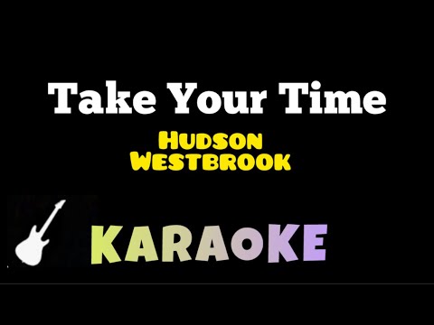 Hudson Westbrook - Take Your Time | Karaoke Guitar Instrumental