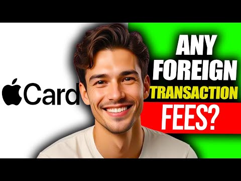 Does Apple Card Have Foreign Transaction Fees | Does Apple Card Have International Fees