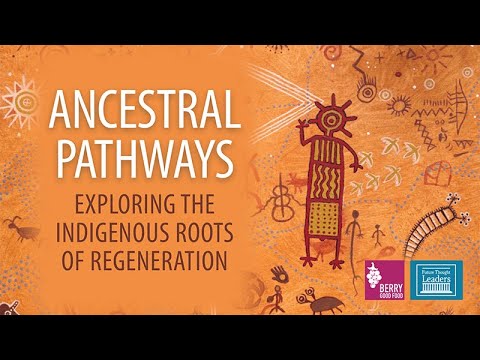 Ancestral Pathways: Exploring the Indigenous Roots of Regeneration