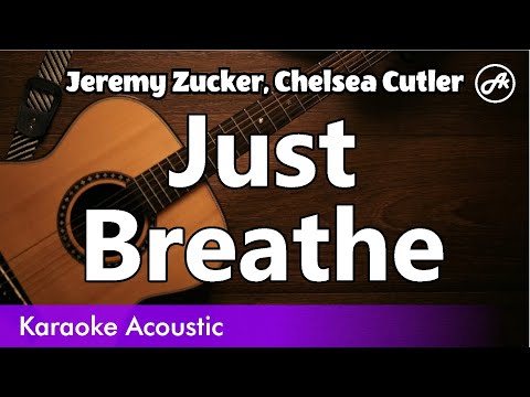 Jeremy Zucker, Chelsea Cutler - Just Breathe (SLOW acoustic karaoke)