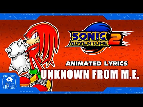 SONIC ADVENTURE 2 "UNKNOWN FROM M.E." ANIMATED LYRICS