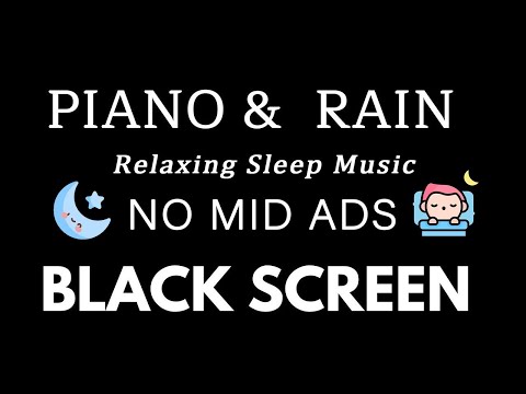 3 Hours Relaxing Piano Music with Rain Sounds - Peaceful Music for Sleep, Stress Relief (No MID ADS)