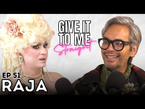 RAJA | Give It To Me Straight | Ep 51