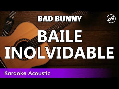 Bad Bunny - BAILE INoLVIDABLE (SLOWED acoustic karaoke)