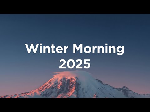 Winter Morning 2025 ☀️ Chillout Mix