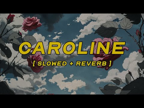 sombr - caroline [ slowed + reverb ] (lyrics)