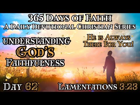 365 Days Of Faith: Daily Devotional | Trust In God's Faithfulness  - Lamentations 3:23 Bible Verse