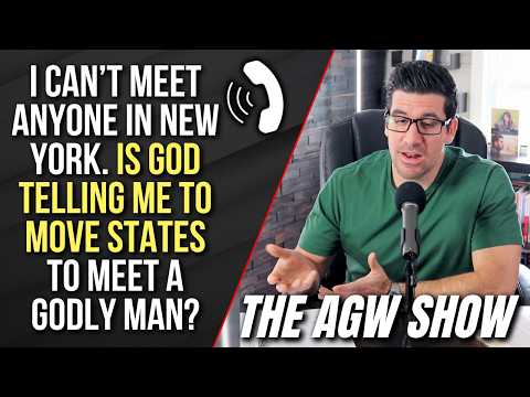 Is God Telling Me to Move States to Meet My Future Husband? (The AGW Show, Ep. 4)