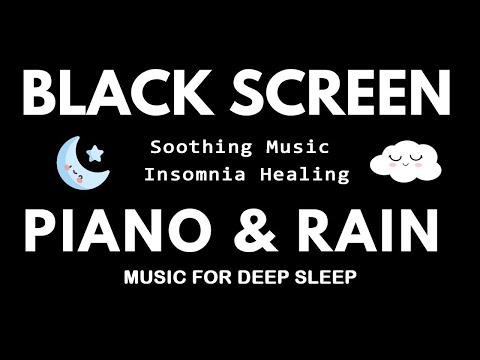 Soothing Piano Music and Rain Sounds for Deep Sleep - Insomnia Healing • Eliminates Negative Energy