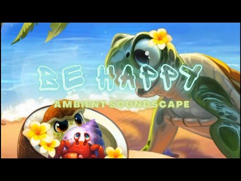 Be Happy [SOUNDSCAPE]