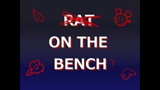 RAT ON THE BENCH　５２