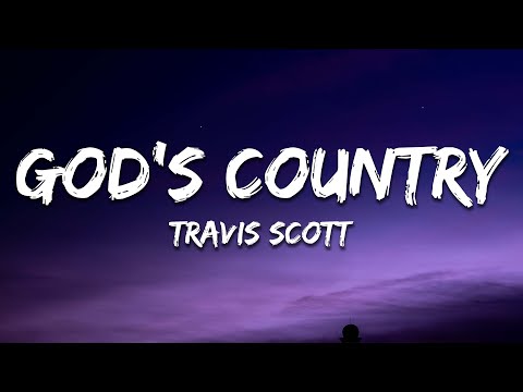 Travis Scott - GOD'S COUNTRY (Lyrics)