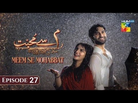 Meem Se Mohabbat Episode 27 [CC] - 16th February 2025 - Meem Se Mohabbat Full Episode 27 HUM TV