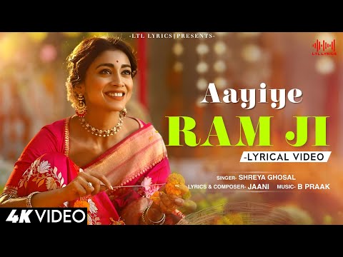 Aayiye Ram Ji (LYRICS)- Shreya Ghoshal | B Praak  & Jaani | Shriya Saran | Mir Desai