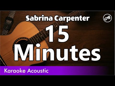 Sabrina Carpenter - 15 Minutes (SLOWED acoustic karaoke)