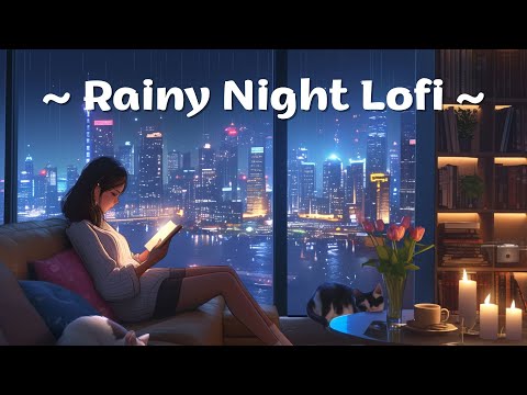 Rainy Night Lofi chill me 🌧️ Study Lofi Music 📚 Chill Hip Hop Beats to Study/Relax to