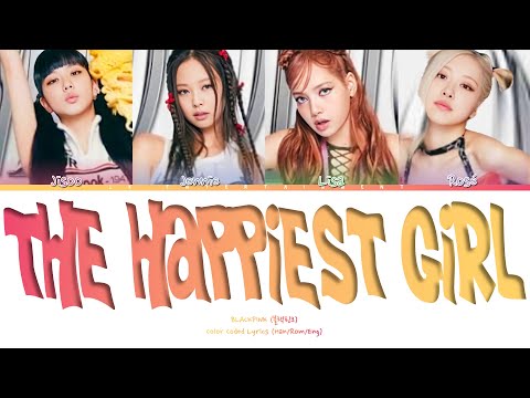 BLACKPINK 'The Happiest Girl' (Color Coded Lyrics (Han/Rom/Eng)) | LK ENTERTAINMENT