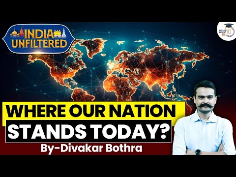 India Unfiltered - Where our Nation Stands Today? | Complete Analysis | StudyIQ IAS