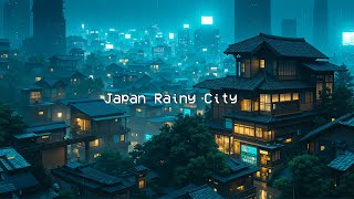 Japan Night Chill 🌧️ Lofi Chill Beats 🍀 Rain Chillhop Mix to make you Chill / Relax / Deep Focus