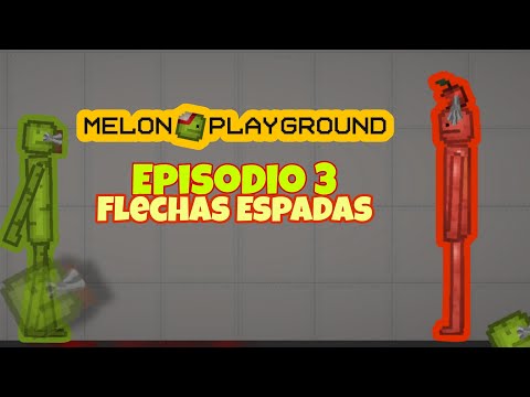 Melón Playground La Serie Episodio 3: Flechas Espadas