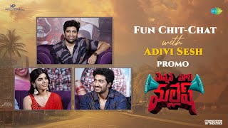 Fun Chit Chat with Adivi Sesh - Promo | Mension House Mallesh | Srinath Maganti, Gayathri Ramana