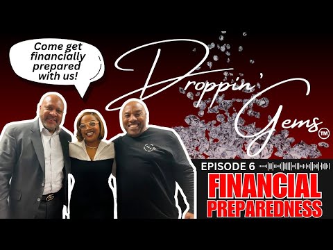 Droppin’ Gems 💎; Episode 6: Financial Preparedness