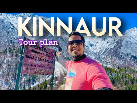 Kinnaur Tour Plan and Budget | Detailed A-Z Travel Guide | Top Tourist places to visit in Kinnaur