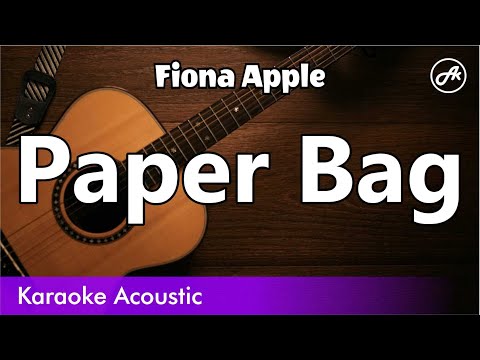 Fiona Apple - Paper Bag (SLOWED acoustic karaoke)