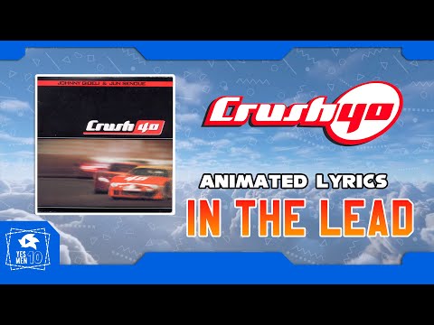 CRUSH 40 "IN THE LEAD" ANIMATED LYRICS