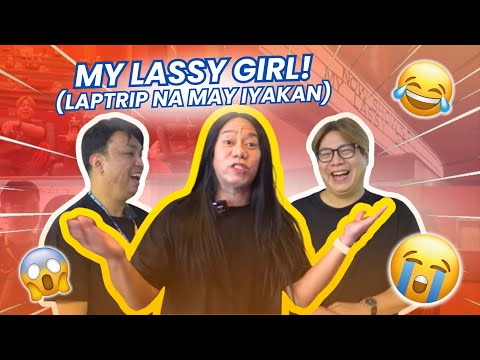 MY LASSY GIRL (LAPTRIP NA MAY IYAKAN) | BEKS BATTALION