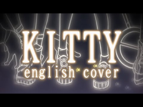 Kitty - English Cover【Chai!】