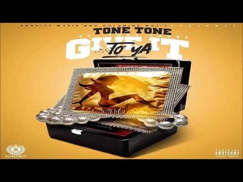 Tone Tone (Feat. Tory Lanez) - Give It To Ya