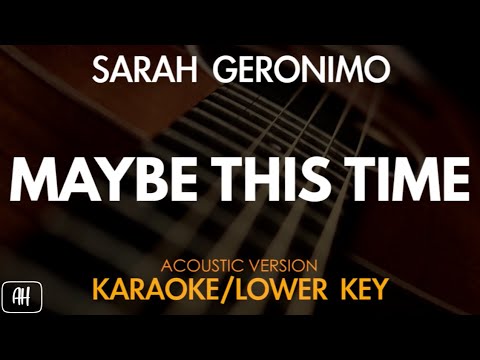 Sarah Geronimo - Maybe This Time (Karaoke/Acoustic Version) Lower Key