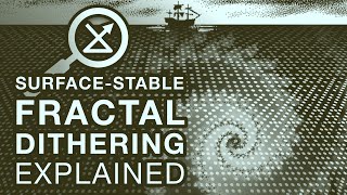 Surface-Stable Fractal Dithering Explained