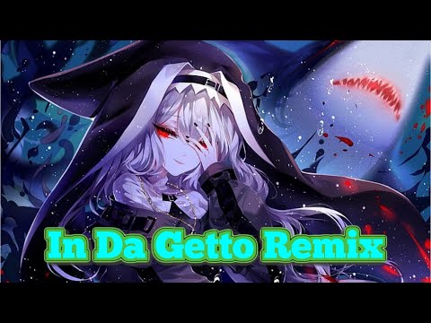 Nightcore - In Da Getto Remix