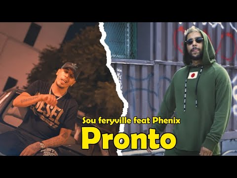 Sou feryville feat Phenix - Pronto ( Clip Officiel )