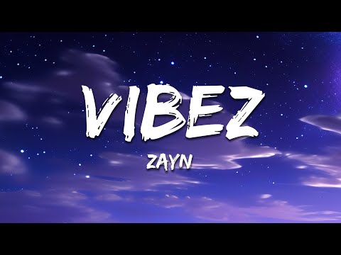 ZAYN - Vibez (Lyrics)