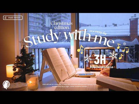 3-HOUR STUDY WITH ME Christmas Edition🎄🎵 [Christmas Music ver.] Pomodoro 50/10 / on a snowy day ❄️