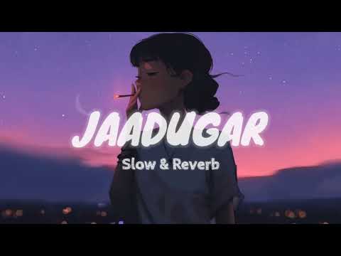 JAADUGAR | [Slow & Reverb] | Lofi