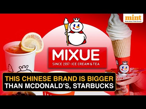 Bigger Than MCDONALD’S & STARBUCKS: Chinese Brand Mixue In Now World’s Largest Food Chain