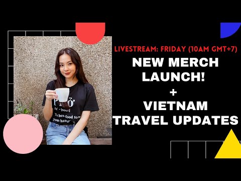 New Merch Launch! Q&A: Vietnam Travel Updates