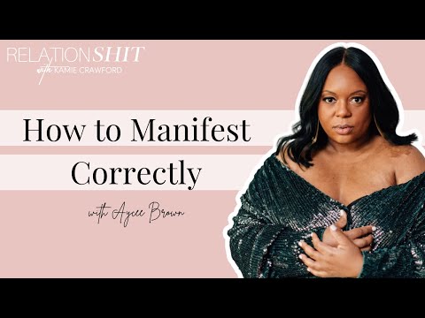 How to Manifest Correctly with Aycee Brown | Relationshit w/ Kamie Crawford