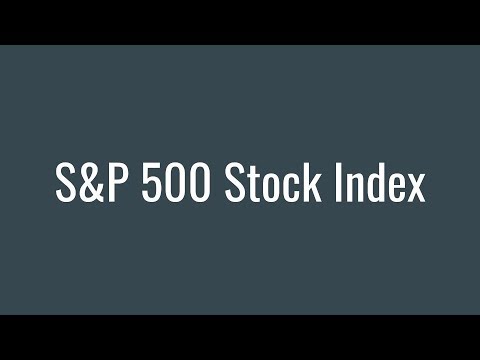 The Standard and Poor's 500 index and other stock Indexes