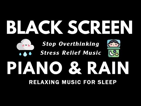 Relaxing Music for Stress Relief and Deep Sleep | Stop Overthinking, Peaceful Music with Rain Sounds