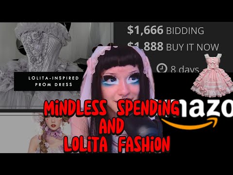 Lolitas need to talk about this more.. Mindless spending