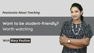 Want to be Student-Friendly? Worth Watching | PAT -19 | Sapience 1-Min Video | Mary Pouline