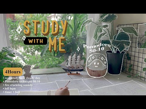 4-HOUR 🪴 Study With Me • Fire Crackling🕯️+ Lofi bgm • Pomodoro 50-10 • Day158⛵