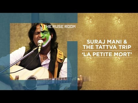 La Petite Mort - Suraj Mani & The Tattva Trip - The Muse Room